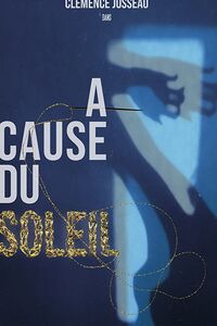 A cause du soleil (Due to the sun)